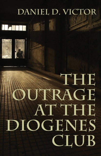 The Outrage at the Diogenes Club (Sherlock Holmes and the American Literati Book 4), Paperback / softback Book