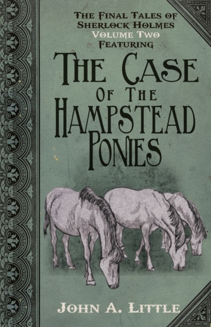 The Final Tales of Sherlock Holmes : The Hampstead Ponies Volume 2, Paperback / softback Book