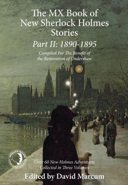 The MX Book of New Sherlock Holmes Stories: 1890 to 1895 : Part II, Hardback Book