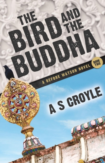 The Bird and the Buddha - A Before Watson Novel - Book Two, Paperback / softback Book