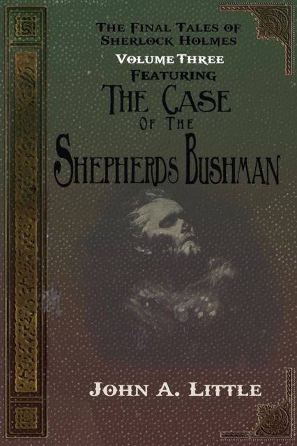 The Final Tales Of Sherlock Holmes - Volume Three : The Case of the Shepherds Bushman, PDF eBook