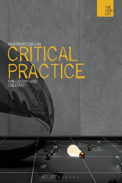 Critical Practice : Philosophy and Creativity, Paperback / softback Book