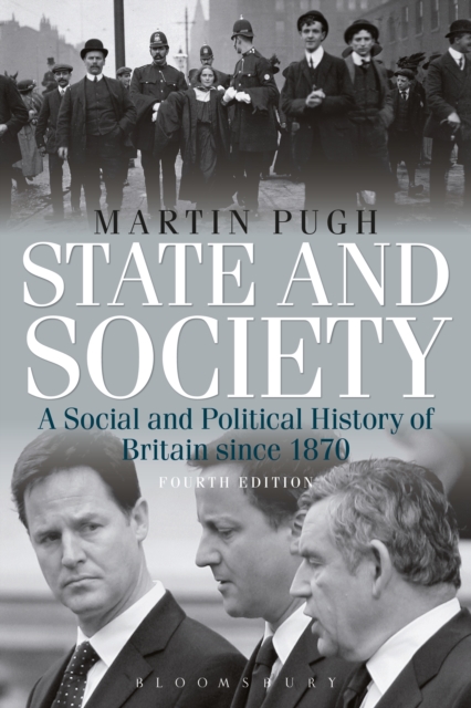 State and Society Fourth Edition : A Social and Political History of Britain Since 1870, PDF eBook