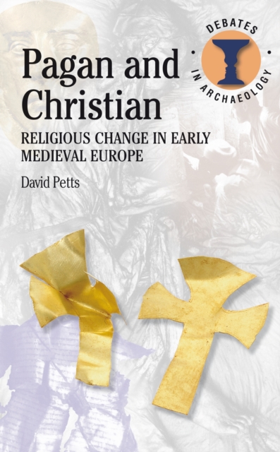 Pagan and Christian : Religious Change in Early Medieval Europe, EPUB eBook
