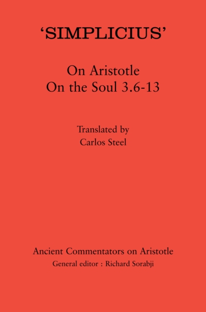 ‘Simplicius’: On Aristotle On the Soul 3.6-13, Hardback Book