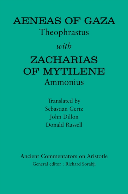 Aeneas of Gaza: Theophrastus with Zacharias of Mytilene: Ammonius, Hardback Book