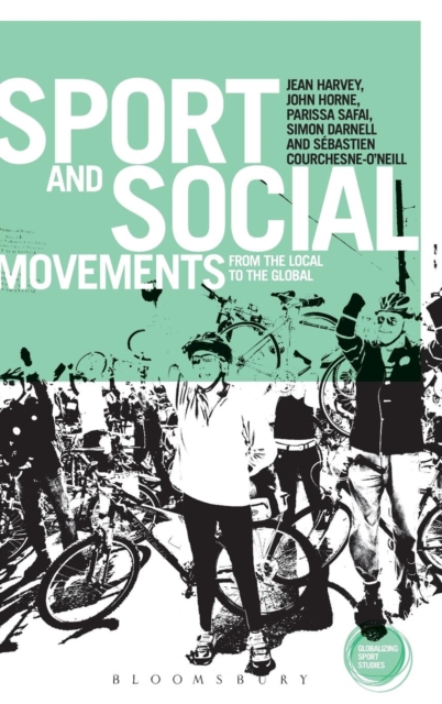 Sport and Social Movements : From the Local to the Global, Hardback Book