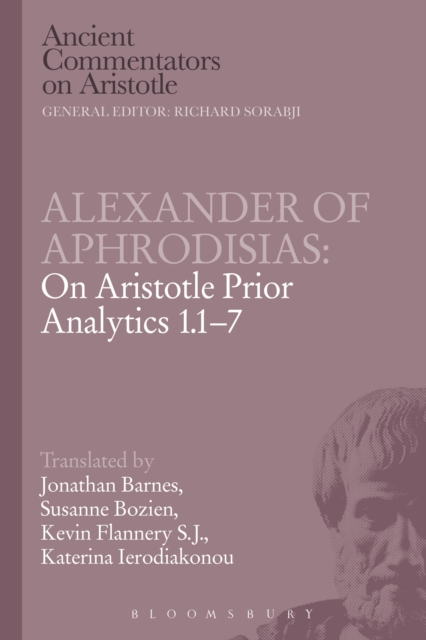 Alexander of Aphrodisias: On Aristotle Prior Analytics 1.1-7, Paperback / softback Book