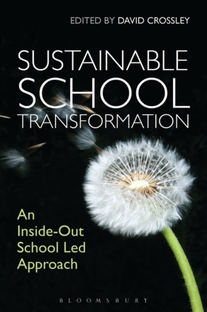 Sustainable School Transformation : An Inside-Out School Led Approach, Paperback / softback Book