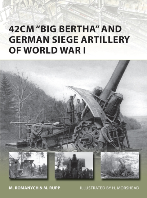 42cm 'Big Bertha' and German Siege Artillery of World War I, PDF eBook
