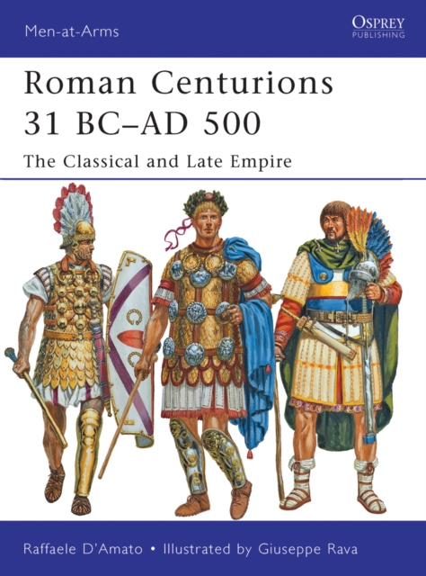 Roman Centurions 31 BC–AD 500 : The Classical and Late Empire, EPUB eBook