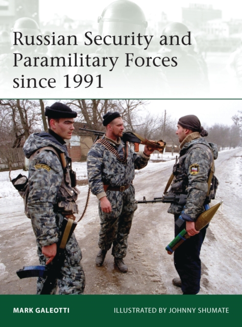 Russian Security and Paramilitary Forces since 1991, Paperback / softback Book