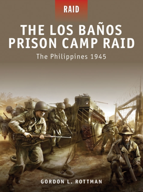 The Los Banos Prison Camp Raid : The Philippines 1945, EPUB eBook