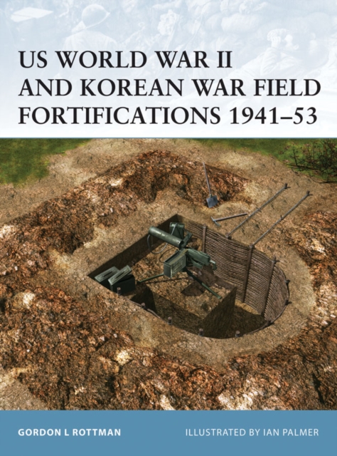 US World War II and Korean War Field Fortifications 1941–53, EPUB eBook