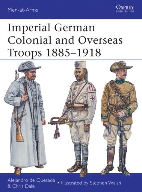 Imperial German Colonial and Overseas Troops 1885–1918, PDF eBook
