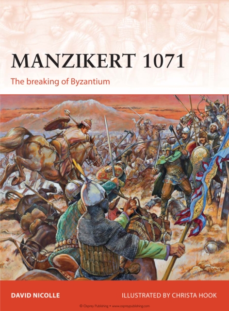 Manzikert 1071 : The breaking of Byzantium, EPUB eBook