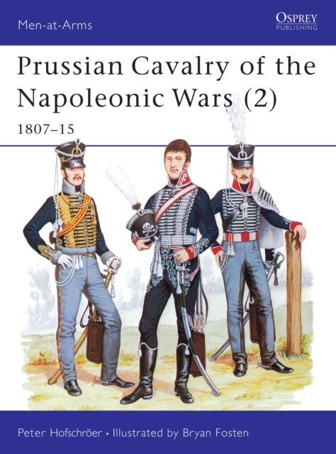 Prussian Cavalry of the Napoleonic Wars (2) : 1807–15, EPUB eBook