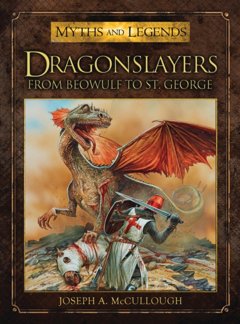 Dragonslayers : From Beowulf to St. George, Paperback / softback Book