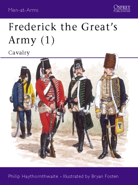 Frederick the Great’s Army (1) : Cavalry, EPUB eBook