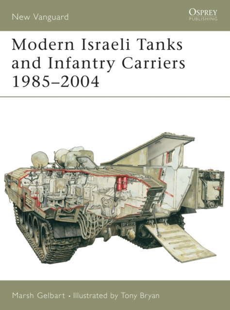 Modern Israeli Tanks and Infantry Carriers 1985–2004, PDF eBook