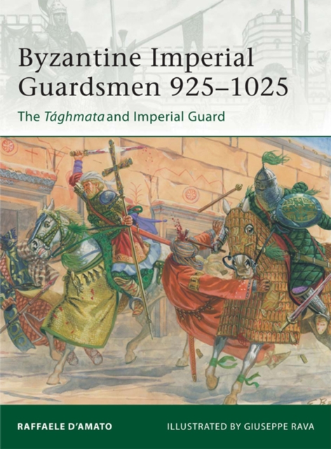 Byzantine Imperial Guardsmen 925–1025 : The TaGhmata and Imperial Guard, EPUB eBook