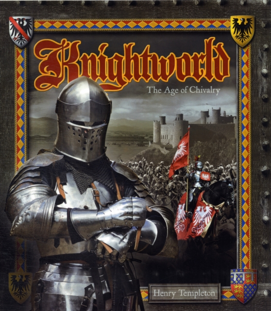 Knightworld : The Age of Chivalry, Hardback Book