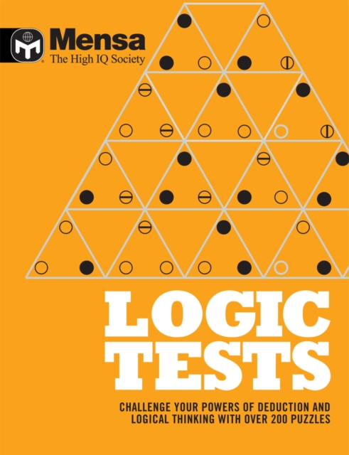 Mensa: Logic Tests : Challenge Your Powers of Deduction and Logical Thinking, Paperback / softback Book