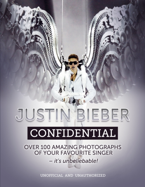 Justin Bieber Confidential, Hardback Book
