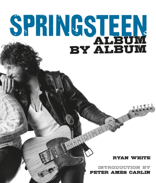 Bruce Springsteen: Album by Album, Hardback Book