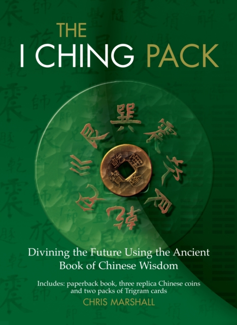 The I Ching Pack : Divining the Future Using the Ancient Book of Chinese Wisdom, Paperback Book