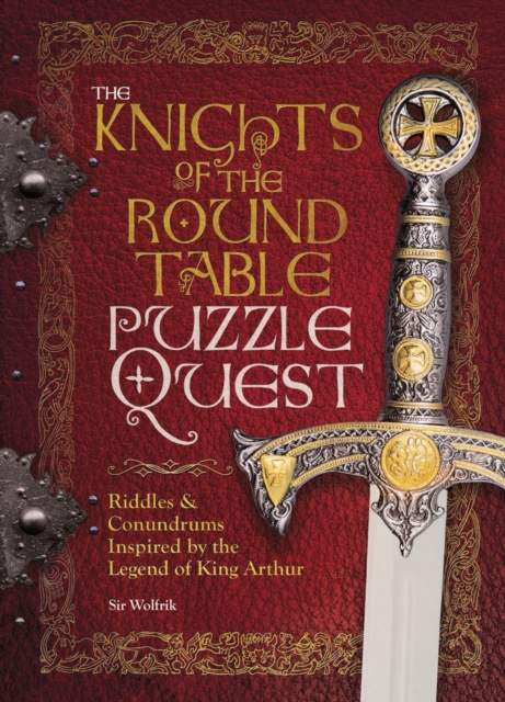 Knights of the Round Table Puzzle Quest : Riddles & conundrums inspired by the legend of King Arthur, Hardback Book