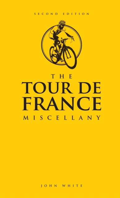 The Tour de France Miscellany : Second Edition, Hardback Book