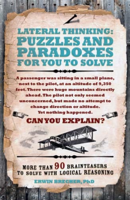 Lateral Thinking Puzzles & Paradoxes : More than 90 brainteasers to solve with logical reasoning, Hardback Book