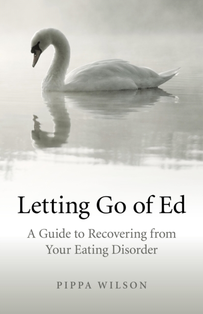 Letting Go of Ed : A Guide to Recovering from Your Eating Disorder, EPUB eBook