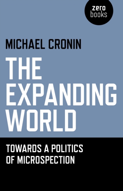 Expanding World : Towards a Politics of Microspection, EPUB eBook