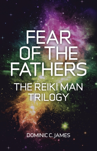 Fear of the Fathers - Part II of The Reiki Man Trilogy, Paperback / softback Book
