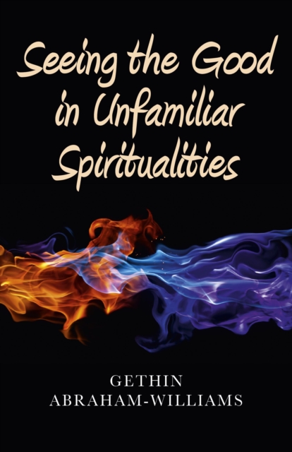 Seeing the Good in Unfamiliar Spiritualities, EPUB eBook
