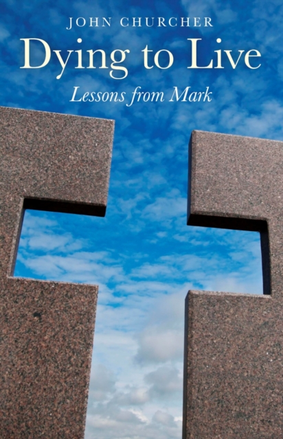 Dying to Live : Lessons from Mark, EPUB eBook