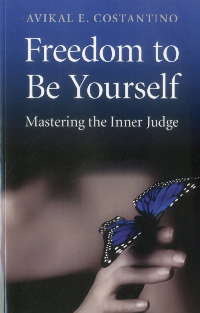 Freedom to Be Yourself : Mastering the Inner Judge, EPUB eBook