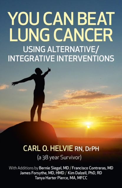 You Can Beat Lung Cancer : Using Alternative/Integrative Interventions, EPUB eBook