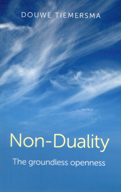 Non-Duality - The groundless openness, Paperback / softback Book