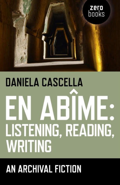 En Abime: Listening, Reading, Writing - An archival fiction, Paperback / softback Book