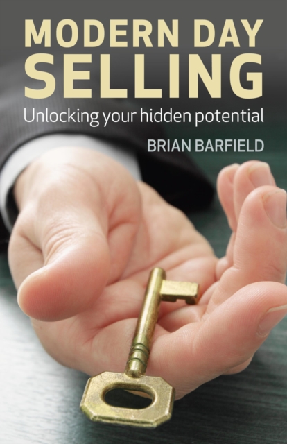Modern Day Selling - Unlocking your hidden potential, Paperback / softback Book