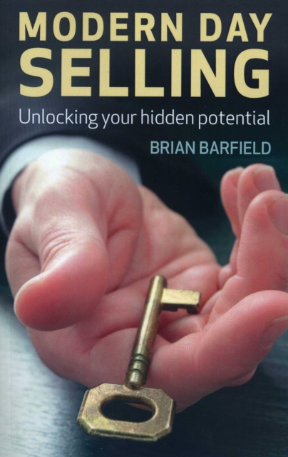 Modern Day Selling : Unlocking your hidden potential, EPUB eBook