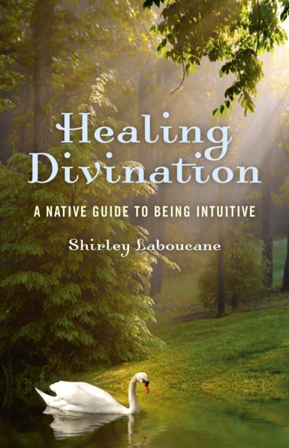 Healing Divination - a native guide to being intuitive, Paperback / softback Book
