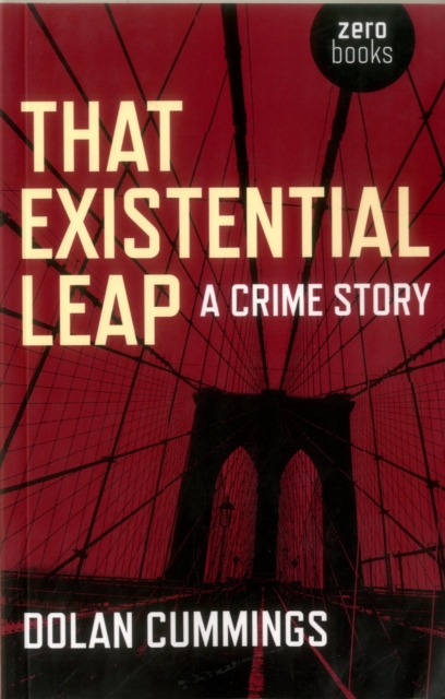 That Existential Leap: A Crime Story, Paperback / softback Book