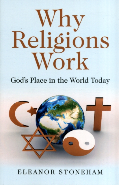 Why Religions Work - God`s Place in the World Today, Paperback / softback Book