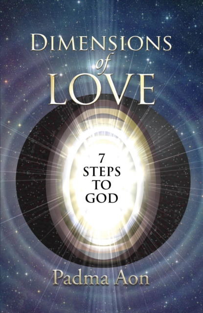 Dimensions of Love - 7 Steps to God, Paperback / softback Book