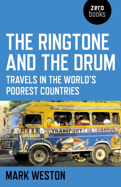 Ringtone and the Drum : Travels in the World's Poorest Countries, EPUB eBook