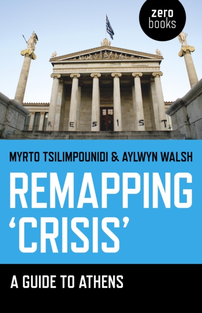 Remapping `Crisis`: A Guide to Athens, Paperback / softback Book
